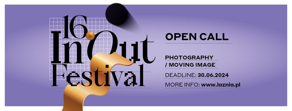 Wydarzenie: Open Call: 16 InOut Festival, Kiedy? 2024-05-19 00:15, Gdzie? Jaskółcza 2