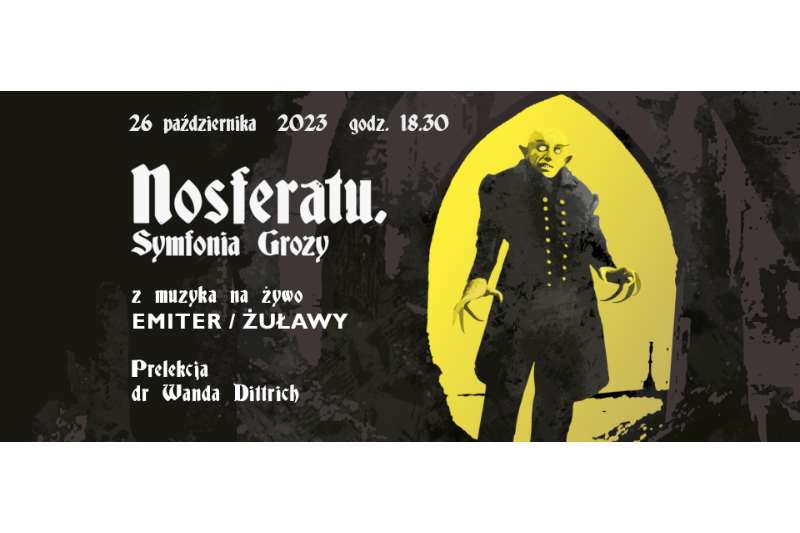 Wydarzenie: Start sezonu filmowego. Nosferatu - Symfonia Grozy, Kiedy? 2023-10-26 18:30, Gdzie? Wita Stwosza 55