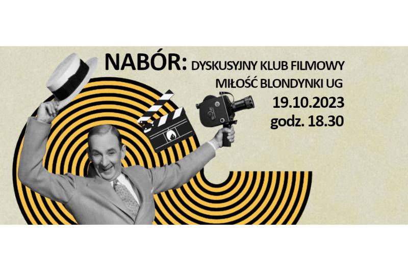 Wydarzenie: Nabór do Dyskusyjnego Klubu Filmowego Miłość Blondynki UG, Kiedy? 2023-10-19 18:30, Gdzie? Wita Stwosza 55