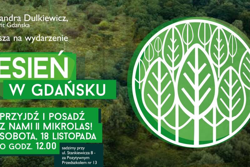 Wydarzenie: Jesień w Gdańsku. Przyjdź i posadź drugi Mikrolas, Kiedy? 2023-11-18 12:00, Gdzie? Stankiewicza 8