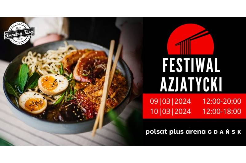 Wydarzenie: Festiwal Azjatycki Gdańsk, Kiedy? 2024-03-10 12:00, Gdzie? Pokoleń Lechii Gdańsk 1