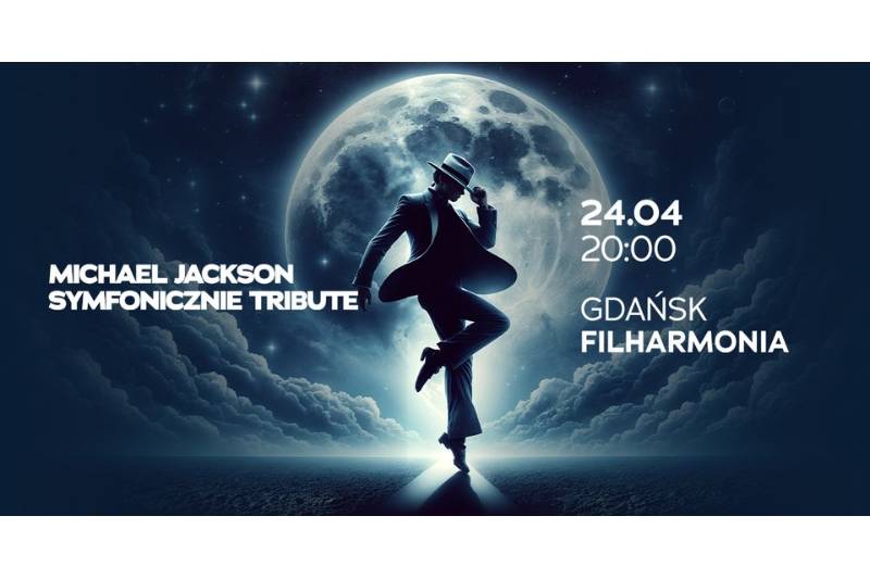 Wydarzenie: Koncert Michael Jackson Symfonicznie Tribute, Kiedy? 2024-04-24 20:00, Gdzie? Ołowianka 1