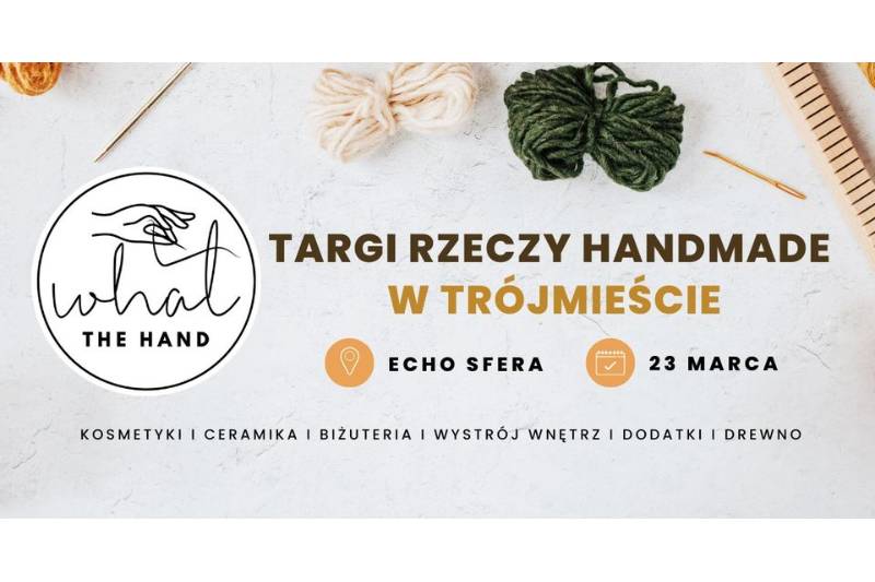 Wydarzenie: Targi Rzeczy Handmade w Trójmieście, Kiedy? 2024-03-23 11:00, Gdzie? Jana Kilińskiego 4