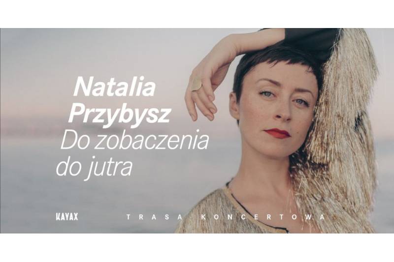 Wydarzenie: Natalia Przybysz trasa koncertowa 