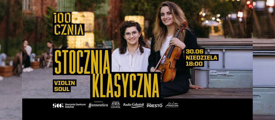 Wydarzenie: Stocznia Klasyczna - Violin Soul, Kiedy? 2024-06-30 18:00, Gdzie? Popiełuszki 5