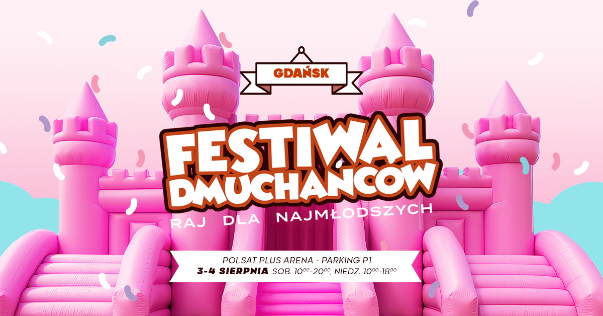 Wydarzenie: Plenerowy Festiwal Dmuchańców, Kiedy? 2024-08-03 10:00, Gdzie? Pokoleń Lechii Gdańsk 1