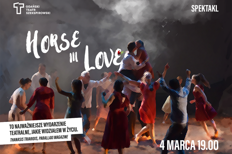 Wydarzenie: Spektakl Horse in Love / The Absurdity of Love, Kiedy? 2022-03-04 19:00, Gdzie? ul. Bogusławskiego 1