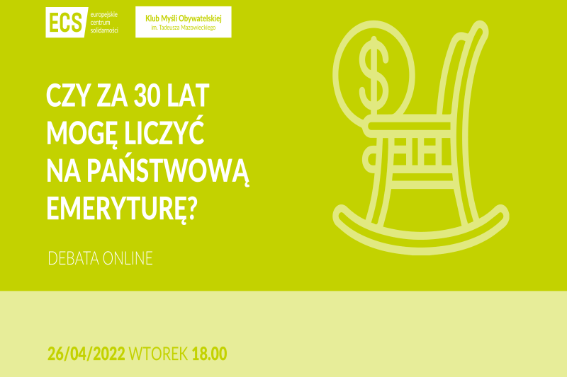 Wydarzenie: O emeryturach w Klubie Myśli Obywatelskiej - debata, Kiedy? 2022-04-26 18:00, Gdzie? Online