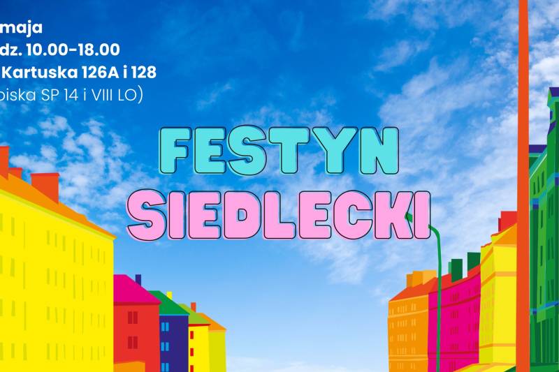 Wydarzenie: Festyn Siedlecki, Kiedy? 2022-05-27 10:00, Gdzie? ul. Kartuska 126A