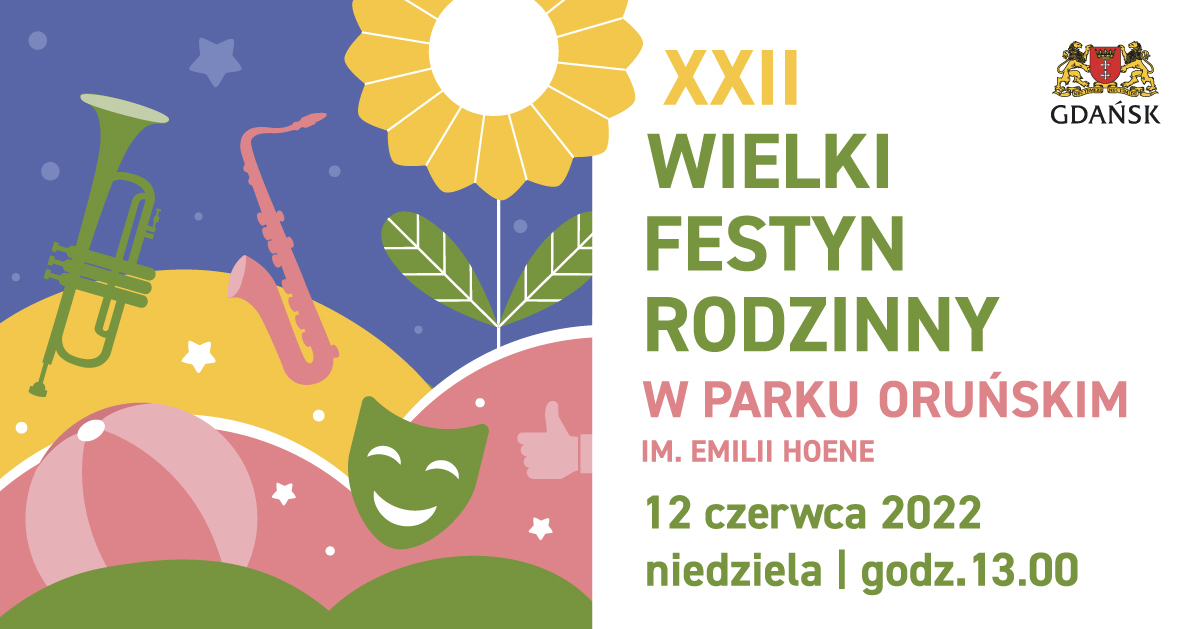 Wydarzenie: XXII Wielki Festyn Rodzinny w Parku Oruńskim, Kiedy? 2022-06-12 13:00, Gdzie? Park Oruński im. Emilii Hoene