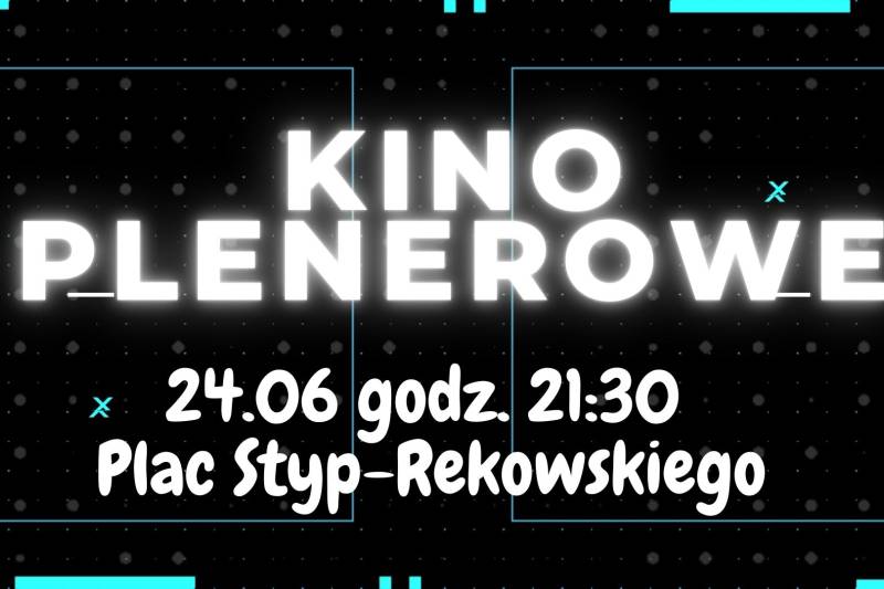 Wydarzenie: Kino Plenerowe na placu Styp-Rekowskiego, Kiedy? 2022-06-24 21:30, Gdzie? Plac Styp-Rekowskiego