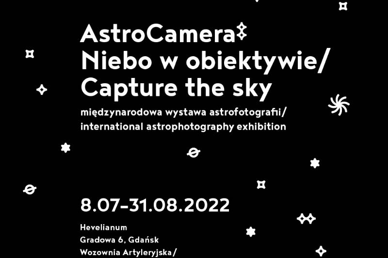 Wydarzenie: AstroCamera. Niebo w obiektywie - wystawa astrofotografii, Kiedy? 2022-08-12 10:00, Gdzie? Gradowa 6